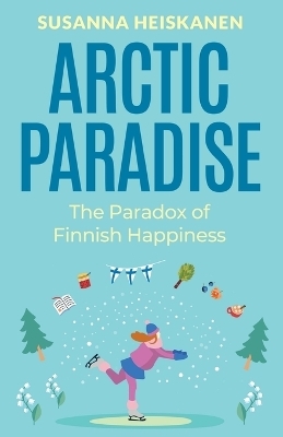 Arctic Paradise - Susanna Heiskanen