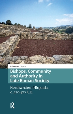 Bishops, Community and Authority in Late Roman Society