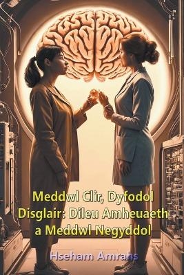 Meddwl Clir, Dyfodol Disglair - Hseham Amrahs