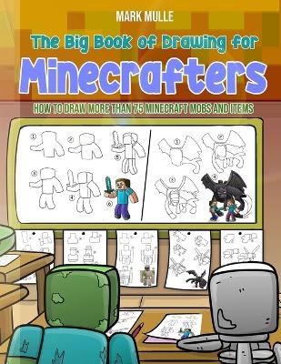 The Big Book of Drawing for Minecrafters