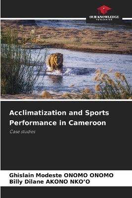Acclimatization and Sports Performance in Cameroon - Ghislain Modeste ONOMO ONOMO, Billy Dilane AKONO NKO'O