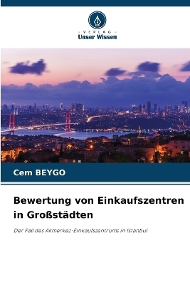 Bewertung von Einkaufszentren in Gro&szlig;st&auml;dten - Cem BEYGO