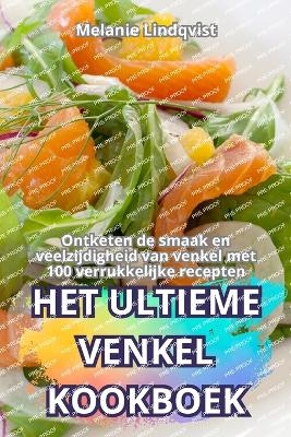 Het Ultieme Venkel Kookboek