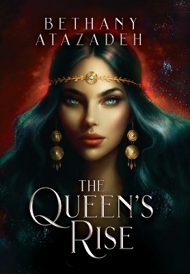 The Queen's Rise - Bethany Atazadeh