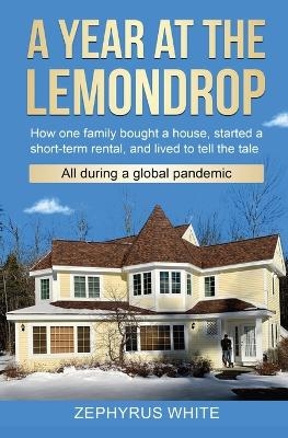 A Year at the Lemondrop - Zephyrus White
