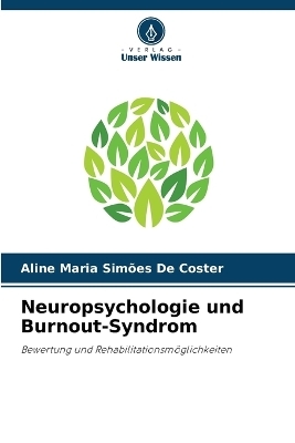 Neuropsychologie und Burnout-Syndrom - Aline Maria Simões De Coster