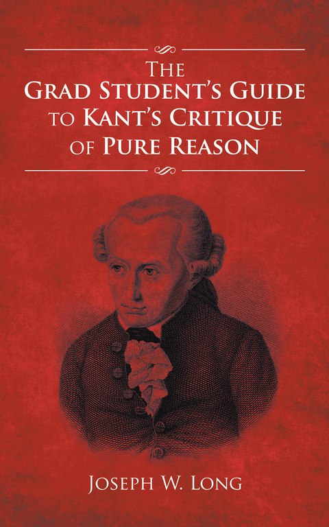 The Grad Student’S Guide to Kant’S Critique of Pure Reason - Joseph W. Long