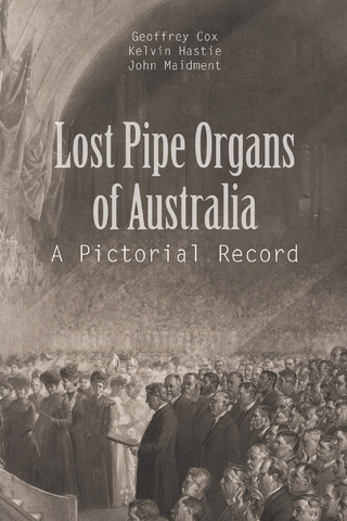 Lost Pipe Organs of Australia