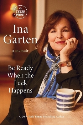 Be Ready When the Luck Happens - Ina Garten