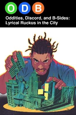 ODB: Oddities, Discord & B-Sides&mdash;Lyrical Ruckus in the City - Ike Reed, David Gorden, Jason Pierre, Troy-Jeffrey Allen