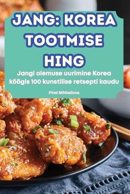 Jang Korea Tootmise Hing -  Piret Mihhailova
