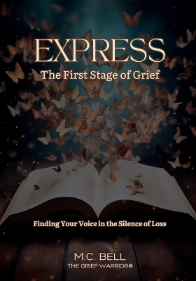 Express The First Stage of Grief - M C Bell