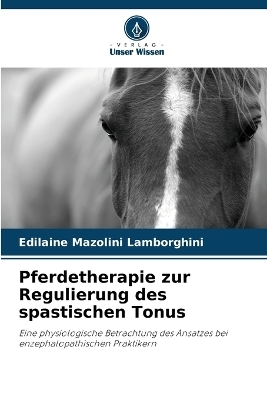 Pferdetherapie zur Regulierung des spastischen Tonus - Edilaine Mazolini Lamborghini