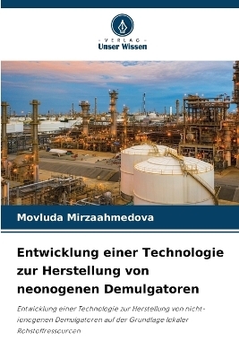 Entwicklung einer Technologie zur Herstellung von neonogenen Demulgatoren - Movluda Mirzaahmedova
