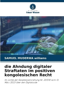 Die Ahndung digitaler Straftaten im positiven kongolesischen Recht - SAMUEL MUDERWA williams