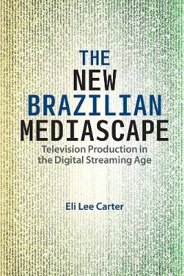 The New Brazilian Mediascape