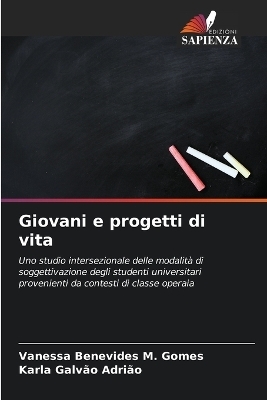 Giovani e progetti di vita - Vanessa Benevides M Gomes, Karla Galv&atilde;o Adri&atilde;o