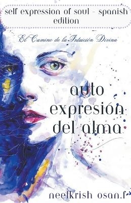 Autoexpresión del Alma - Self Expression of The Soul - Spanish Edition