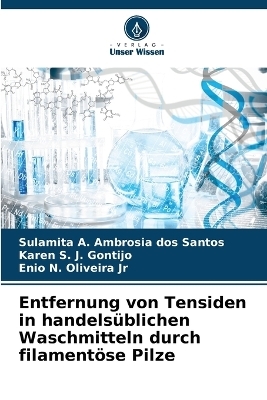 Entfernung von Tensiden in handels&uuml;blichen Waschmitteln durch filament&ouml;se Pilze - Sulamita A Ambrosia Dos Santos, Karen S J Gontijo, Enio N Oliveira  Jr