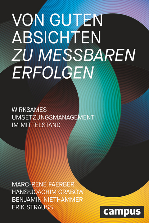 Von guten Absichten zu messbaren Erfolgen - Marc-Ren&eacute; Faerber, Hans-Joachim Grabow, Benjamin Niethammer