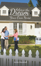 Achieve the Dream - Your Own Home - Anita Marshall