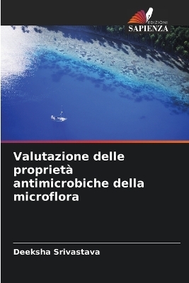 Valutazione delle proprietà antimicrobiche della microflora