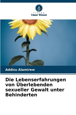 Die Lebenserfahrungen von Überlebenden sexueller Gewalt unter Behinderten