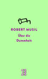 &Uuml;ber die Dummheit - Robert Musil