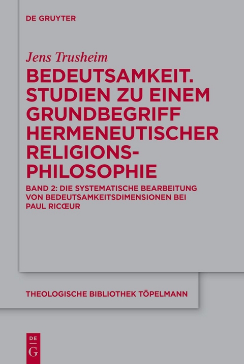 Bedeutsamkeit. Studien zu einem Grundbegriff hermeneutischer Religionsphilosophie - Jens Trusheim