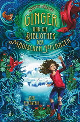 Ginger und die Bibliothek der magischen Pflanzen &ndash; Der Elfenstein - Judith Allert