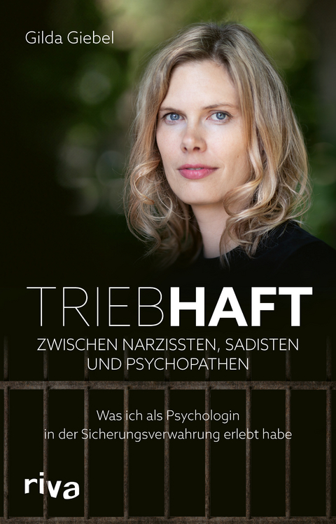 Triebhaft &ndash; zwischen Narzissten, Sadisten und Psychopathen - Gilda Giebel