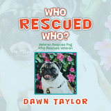 Who Rescued Who? - Dawn Taylor