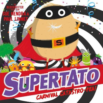 Supertato Carnival Catastro-Pea! - Sue Hendra, Paul Linnet
