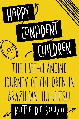 Happy Confident Children - Katie De Souza