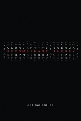 Recombinant Theory - Joel Katelnikoff