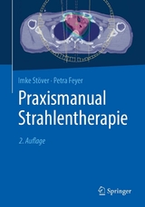 Praxismanual Strahlentherapie - Imke St&ouml;ver, Petra Feyer