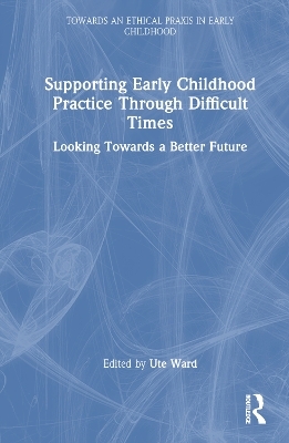 Supporting Early Childhood Practice Through Difficult Times