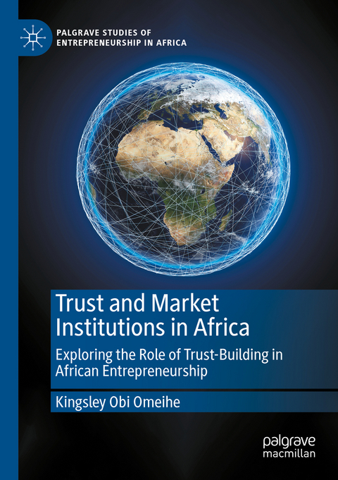 Trust and Market Institutions in Africa - Kingsley Obi Omeihe