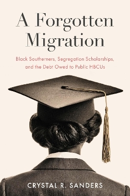 A Forgotten Migration - Crystal R. Sanders