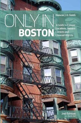 Only in Boston - Duncan J. D. Smith