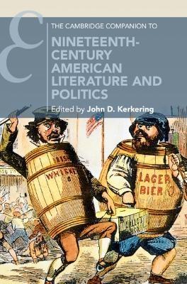 The Cambridge Companion to Nineteenth-Century American Literature and Politics