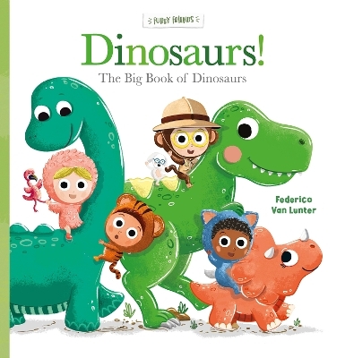 Dinosaurs! The Big Book of Dinosaurs - Federico van Lunter