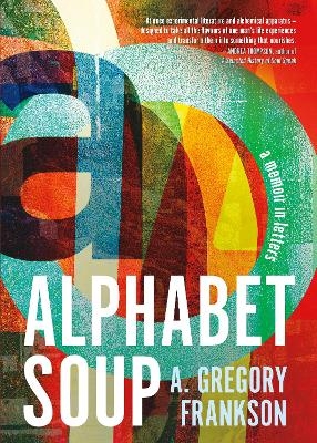 Alphabet Soup - A. Gregory Frankson