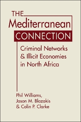 The Mediterranean Connection - Phil Williams, Jason M. Blazakis, Colin P. Clarke