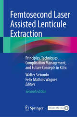 Femtosecond Laser Assisted Lenticule Extraction - Sekundo, Walter; Wagner, Felix Mathias