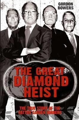 The Great Diamond Heist - Gordon Bowers