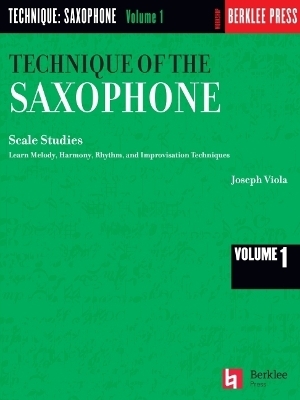 Technique of the Saxophone - Volume 1 - Joseph Viola