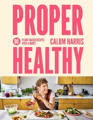 Proper Healthy - Calum Harris