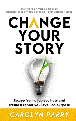 Change Your Story - Carolyn Parry