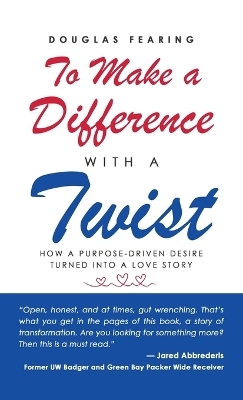 To Make a Difference - with a Twist - Douglas Fearing